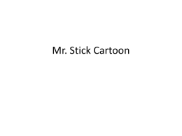 Mr. Stick Cartoon