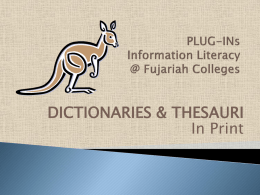 PLUG-INs Information Literacy @ Fujariah Colleges DICTIONARIES