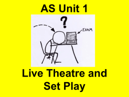 AS Unit 1 Live Theatre and Set Play