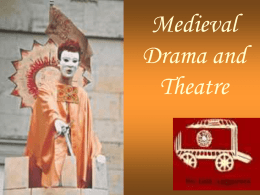 Medieval Drama and Theatre