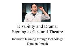 Disability and Drama: Signing as Gestural Theatre