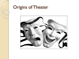 Origins of Theater - Dramatics