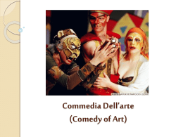 Commedia Dell*arte: WHAT IS IT?