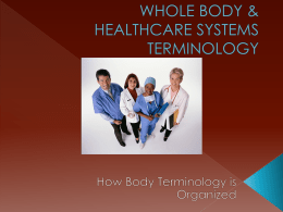 WHOLE BODY & HEALTHCARE SYSTEMS TERMINOLOGY