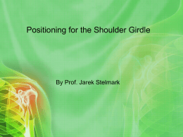 Advanced Positioning for the Shoulder Girdle
