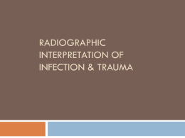 Radiographic interpretation of infection & trauma