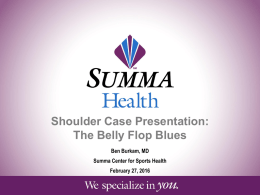 Shoulder Case Presentation: The Belly Flop Blues Ben Burkam, MD