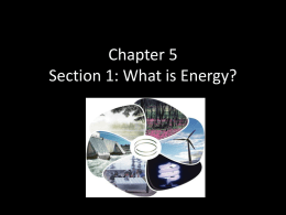 Chapter 5 Section 1: What is Energy?