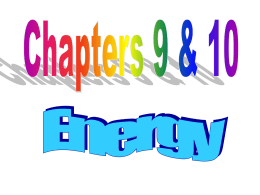 Chapters 9&10 Energy and Heat
