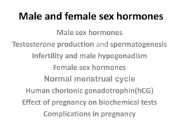 Male and female sex hormonesx