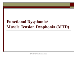 Functional Dysphonia/ Muscle Tension Dysphonia (MTD) SPPA 6400 Voice Disorders Tasko