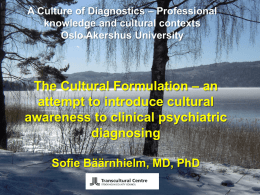 – an The Cultural Formulation attempt to introduce cultural awareness to clinical psychiatric
