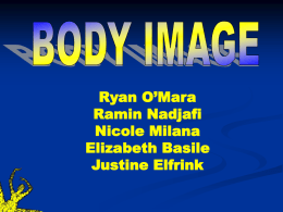 to view our PowerPoint presentation entitled "Body Image"