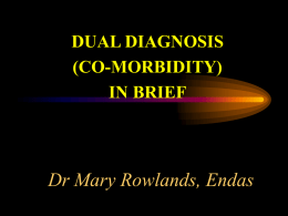 Dual Diagnosis Dr M Rowlands 23rd March 2012