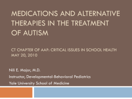 Medications and Alternative Therapies in the Treatment of Autism