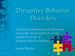 Disruptive Disorders Help! This child is making my life