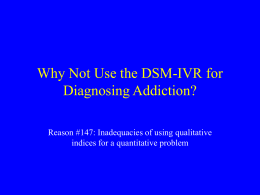 Why Not Use the DSM-IVR for Diagnosing Addiction?