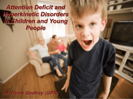 Attention Deficit and Hyperkinetic Disorders in Children