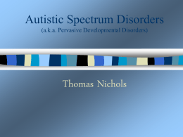 Autistic Spectrum Disorders (pervasive developmental