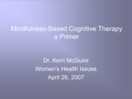 Mindfulness-Based Cognitive Therapy a Primer