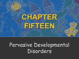 Chapter 15 (Pervasive Developmental Disorders)