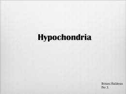 Hypochondria: hypochondriasis
