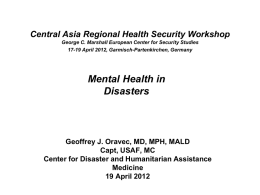 Mental Health in Disasters Speaker: Capt Dr. Geoffrey Oravec