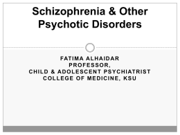 Schizophrenia & Other Psychotic Disorders