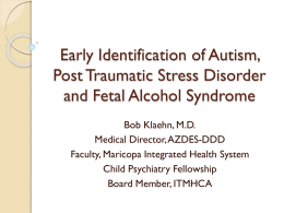 Early Identification of Fetal Alcohol Syndrome, Autism and Post