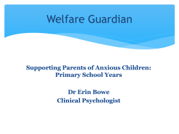Supporting Parents of Anxious Children: Primary School Years Dr