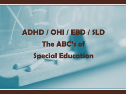 ADHD / OHI / EBD / SLD The ABC`s of Special Education Other