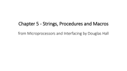 Chapter 5 - Strings, Procedures and Macros from