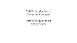 CS105 Introduction to Computer Concepts Intro to programming