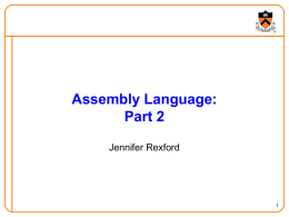 Assembly Language: Part 2 Jennifer Rexford 1