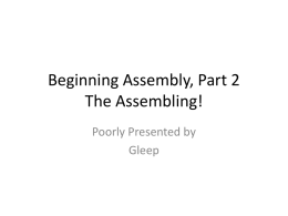 Beginning Assembly, Part 2 The Assembling! Poorly Presented by