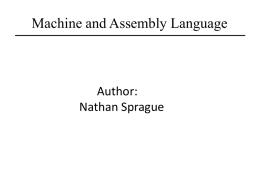 Professor Nathan Sprague`s Machine Assembly Language Notes.