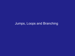 Jumps, Loops and Branching