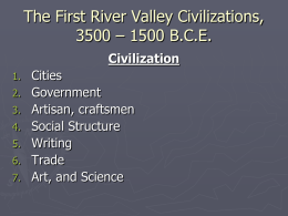 The First River Valley Civilizations, 3500 – 1500 B.C.E.