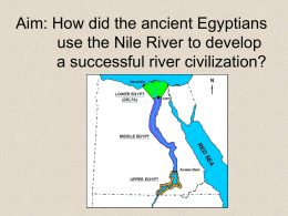Aim: How did the ancient Egyptians use the Nile River to