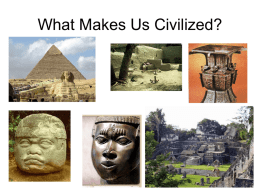What Makes Us Civilized?