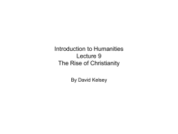Introduction to Humanities Lecture 9 The Rise of Christianity