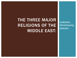 The Three Major Religions Of the Middle East:
