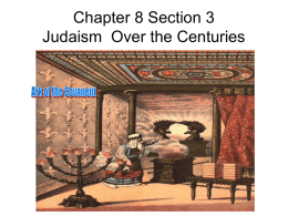 Chapter 8 Section 3 Judaism Over the Centuries