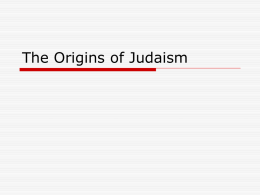 The Origins of Judaism - Saint Joseph High School