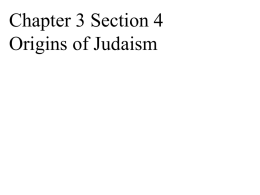 CH 3 Section 4: “The Origins of Judaism” (pp. 72-76)