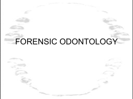 FORENSIC ODONTOLOGY
