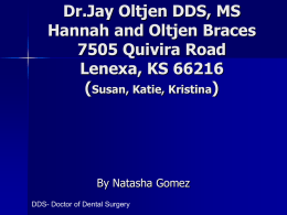 Dr.Jay Oltjen DDS, MS Hannah and Oltjen