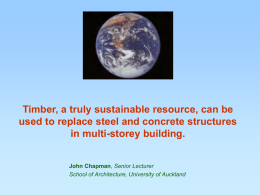 Timber, a truly sustainable resource, can be used to replace steel