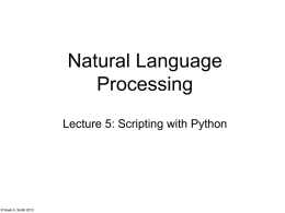 Natural Language Processing Lecture 4: Scripting with Python