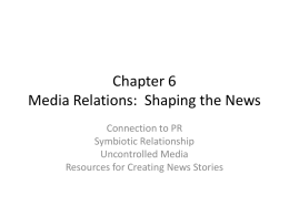 Chapter 6 Media Relations: Shaping the News